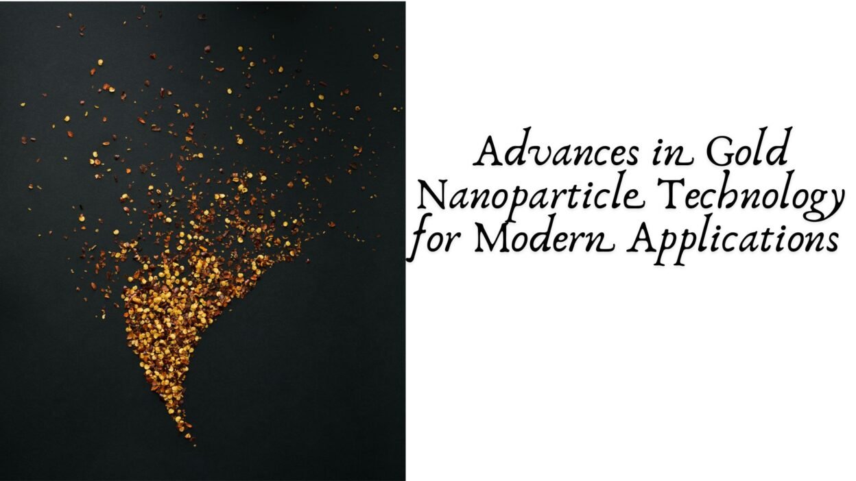 Advances in Gold Nanoparticle Technology for Modern Applications